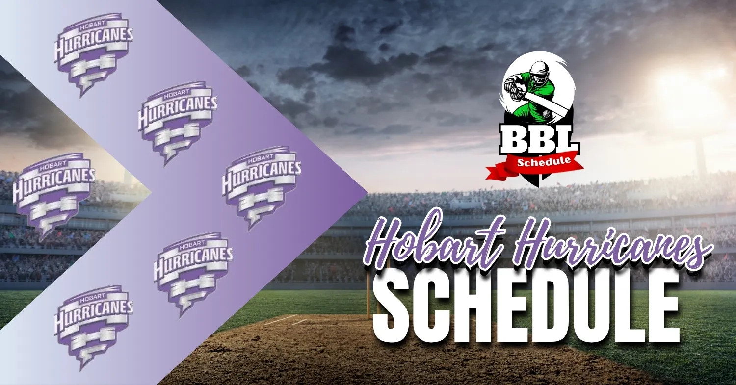 Hobart Hurricanes Schedule 2025-26 | Fixtures & Dates Hobart Hurricanes Schedule